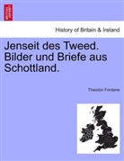 Theodor Fontane - Jenseit des Tweed. Bilder und Briefe aus Schottland.