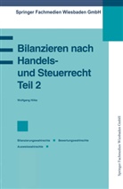 Wolfgang Hilke, Wolfgang O. H. Hilke - Bilanzieren nach Handelsrecht und Steuerrecht - Tl.2: Bilanzieren nach Handelsrecht und Steuerrecht. Tl.2