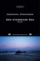 Abdishamil Nurpeissow - Der sterbende See