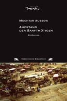 Muchtar Auesow - Aufstand der Sanftmütigen
