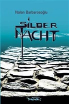 Nalan Barbarosoglu - Silbernacht