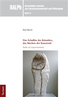 Paul Hirsch, Gamm, Gamm, Gerhard Gamm, Matthias Hrsg. v. Luserke-Jaqui, Matthia Luserke-Jaqui... - Das Schaffen des Künstlers, das Machen der Kunstwelt