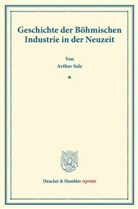 Arthur Salz - Geschichte der Böhmischen Industrie in der Neuzeit.