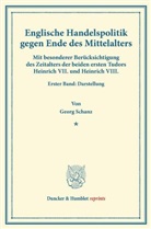 Georg Schanz - Englische Handelspolitik gegen Ende des Mittelalters.