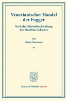 Alfred Weitnauer - Venezianischer Handel der Fugger.