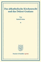 Rudolph Sohm - Das altkatholische Kirchenrecht und das Dekret Gratians.
