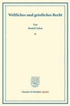 Rudolph Sohm - Weltliches und geistliches Recht.
