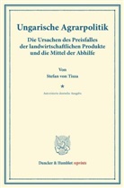 Stefan von Tisza - Ungarische Agrarpolitik.