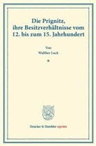 Walther Luck - Die Prignitz, ihre Besitzverhältnisse vom 12. bis zum 15. Jahrhundert.