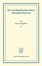 Otto von Sperber - Die socialpolitischen Ideen Alexander Herzens.