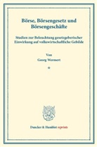 Georg Wermert - Börse, Börsengesetz und Börsengeschäfte.