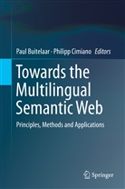 Pau Buitelaar, Paul Buitelaar, Cimiano, Cimiano, Philipp Cimiano - Towards the Multilingual Semantic Web