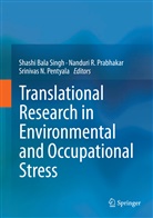 Srinivas N Pentyala, Srinivas N Pentyala, Nanduri R. Prabhakar, Nandur R Prabhakar, Nanduri R Prabhakar, Shashi Bala Singh - Translational Research in Environmental and Occupational Stress