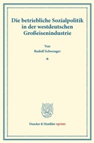 Rudolf Schwenger, Rudolf Schwengler, Goet Briefs, Goetz Briefs - Die betriebliche Sozialpolitik in der westdeutschen Großeisenindustrie.
