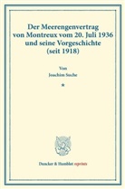 Joachim Suche - Der Meerengenvertrag von Montreux vom 20. Juli 1936 und seine Vorgeschichte (seit 1918).