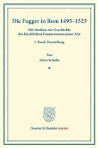 Aloys Schulte - Die Fugger in Rom 1495-1523