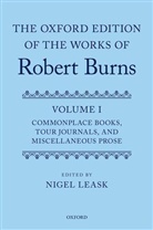 Nigel Leask, Nigel (Regius Professor of English Language Leask, Nigel N. Leask, Nigel Leask, Nigel (Regius Professor of English Language and Literature Leask, Leask Nigel - Oxford Edition of the Works of Robert Burns: Volume I: Commonplace
