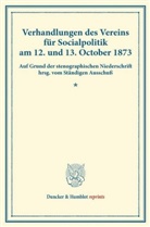 /, Verein für Socialpolitik, Ständiger Ausschuß, Verein für Socialpolitik - Verhandlungen des Vereins für Socialpolitik am 12. und 13. October 1873.