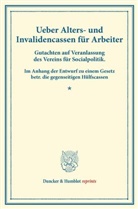 /, Verein für Socialpolitik, Verein für Socialpolitik - Ueber Alters- und Invalidencassen für Arbeiter.