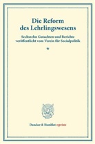 Verei für Socialpolitik, Verein für Socialpolitik, Verein für Socialpolitik - Die Reform des Lehrlingswesens.