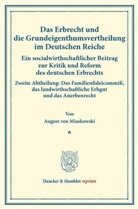 August Von Miaskowski - Das Erbrecht und die Grundeigenthumsvertheilung im Deutschen Reiche.