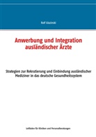 Rolf Glazinski - Anwerbung und Integration ausländischer Ärzte