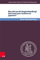 Jocelyne Leblois-Happe, Carl-Friedr Stuckenberg, Uwe Baumann u a, Jocelyne Leblois-Happe, Carl-Friedr Stuckenberg, Carl-Friedric Stuckenberg... - Was wird aus der Hauptverhandlung? Quel avenir pour l audience de jugement?