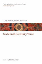 Emrys Jones, Emrys Jones, Emrys (Goldsmiths' Professor of English Literature Jones - The New Oxford Book of Sixteenth-century Verse