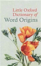 Julia Cresswell, Julia Cresswell, Cresswell Julia - Little Oxford Dictionary of Word Origins