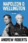 Andrew Roberts - Napoleon & Wellington