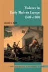Julius Ruff, Julius R. Ruff, Julius R. (Marquette University Ruff, Ruff Julius R., William Beik, T. C. W. Blanning - Violence in Early Modern Europe 1500-1800