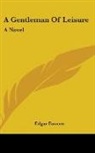 Edgar Fawcett - A Gentleman of Leisure: A Novel