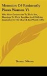Thomas Gibbons - Memoirs of Eminently Pious Women V1: Who