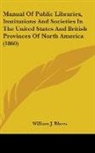 William J. Rhees - Manual of Public Libraries, Institutions