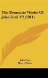 John Ford, Henry Weber - The Dramatic Works of John Ford V2 (1811
