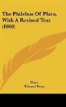 Plato, Edward Poste - The Philebus of Plato, With a Revised Te