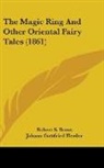 Robert S. Bross, Robert S. Bross, Johann Gottfried Herder, Nathaniel Orr - The Magic Ring and Other Oriental Fairy