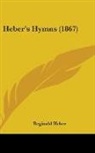 Reginald Heber - Heber's Hymns (1867)