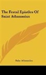 Saint Athanasius - The Festal Epistles of Saint Athanasius