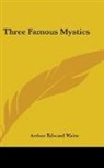 Arthur Edward Waite - Three Famous Mystics