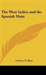 Anthony Trollope - The West Indies and the Spanish Main