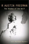 R. Austin Freeman, Richard Austin Freeman - Shadow of the Wolf