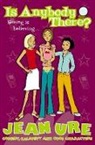 Jean Ure, Karen Donnelly - Is Anybody There ? Seeing Is Believing