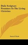 Samuel Clarke - Daily Scripture Promises to the Living C