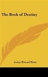 Arthur Edward Waite - The Book of Destiny