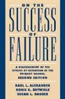 Karl L Alexander, Karl L. Alexander, Karl L. Entwisle Alexander, Karl Len Alexander, Karl Len Entwisle Alexander, Susan L Dauber... - On the Success of Failure