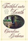 Caroline Graham - Faithful Unto Death