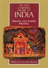 Milo Cleveland Beach, Christopher Alan Bayly, Gordon Johnson - Mughal and Rajput Painting