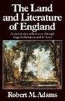 Robert M. Adams - Land and Literature of England: A Histor