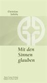 Christian Schütz, Abtei Münsterschwarzach, Abte Münsterschwarzach, Abtei Münsterschwarzach - Mit den Sinnen glauben